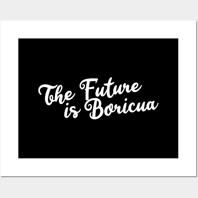 The Future is Boricua Wall Art by Flippin' Sweet Gear